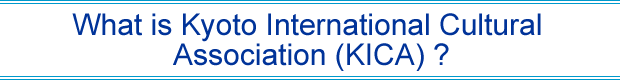 What is Kyoto International Cultural Association (KICA) ?